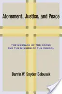 Engesztelés, igazságosság és béke: A kereszt üzenete és az egyház küldetése - Atonement, Justice, and Peace: The Message of the Cross and the Mission of the Church