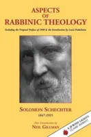 A rabbinikus teológia aspektusai: Az 1909-es eredeti előszóval és Louis Finkelstein bevezetőjével. - Aspects of Rabbinic Theology: Including the Original Preface of 1909 & the Introduction by Louis Finkelstein