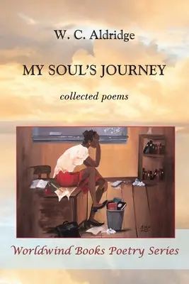 Lelkem utazása: összegyűjtött versek - My Soul's Journey: collected poems