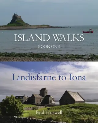 Szigeti séták: Első könyv - Lindisfarne-tól Iona-ig - Island Walks: Book One - Lindisfarne to Iona