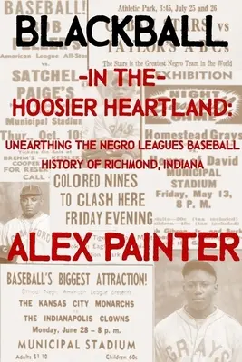 Blackball a Hoosier Heartlandben: Az indianai Richmond Néger Ligás baseball-történetének feltárása - Blackball in the Hoosier Heartland: Unearthing the Negro Leagues Baseball History of Richmond, Indiana