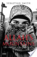 Allah hegyei: A csecsenföldi csata, új kiadás - Allah's Mountains: The Battle for Chechnya, New Edition