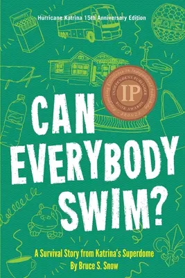 Mindenki tud úszni?: A Survival Story from Katrina's Superdome, Hurricane Katrinia 15th Anniversary Edition - Can Everybody Swim?: A Survival Story from Katrina's Superdome, Hurricane Katrinia 15th Anniversary Edition