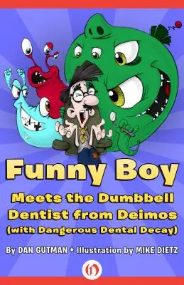 Vicces fiú találkozik a Deimosról származó fogorvossal (veszélyes fogszuvasodással) - Funny Boy Meets the Dumbbell Dentist from Deimos (with Dangerous Dental Decay)