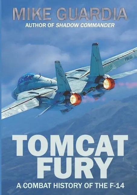 Tomcat Fury: Az F-14-es harci története - Tomcat Fury: A Combat History of the F-14