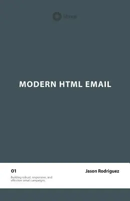 Modern HTML e-mail (második kiadás) - Modern HTML Email (Second Edition)