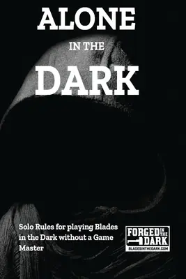 Egyedül a sötétben: Szólószabályok pengékhez a sötétben - Alone in the Dark: Solo Rules for Blades in the Dark