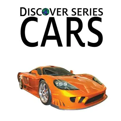 Autók: Discover Series Picture Book for Children - Cars: Discover Series Picture Book for Children