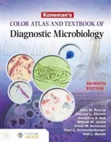 Koneman: A diagnosztikai mikrobiológia színes atlasza és tankönyve - Koneman's Color Atlas and Textbook of Diagnostic Microbiology