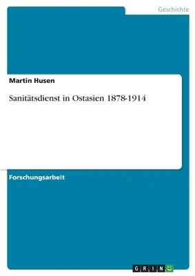 Sanittsdienst in Ostasien 1878-1914