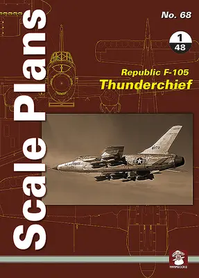 Republic F-105 Thunderchief: 1/48-as méretarányú - Republic F-105 Thunderchief: 1/48 Scale