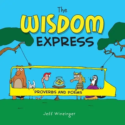 A bölcsesség expressz: Közmondások és versek - The Wisdom Express: Proverbs and Poems