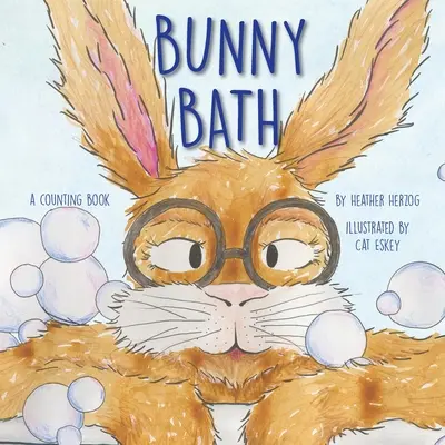 Nyuszifürdő: A Counting Book - Bunny Bath: A Counting Book