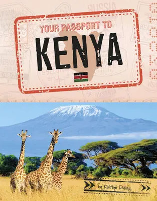 Az útleveled Kenyába - Your Passport to Kenya