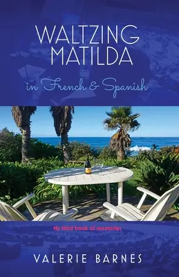 Waltzing Matilda francia és spanyol nyelven: A harmadik emlékkönyvem - Waltzing Matilda in French and Spanish: My third book of memories