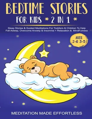 Bedtime Stories For Kids (2 in 1)Sleep Stories& Guided Meditation For Toddlers& Children To Help Fall Sleeping Asleep, Overcome Anxiety& Insomnia + Relaxation& - Bedtime Stories For Kids (2 in 1)Sleep Stories& Guided Meditation For Toddlers& Children To Help Fall Asleep, Overcome Anxiety& Insomnia + Relaxation&