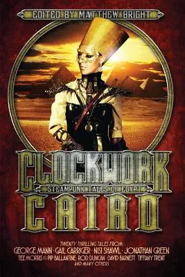 Clockwork Cairo: Steampunkové příběhy z Egypta - Clockwork Cairo: Steampunk Tales of Egypt