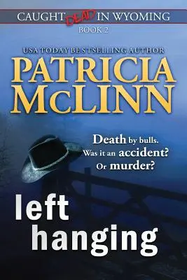 Left Hanging (Caught Dead in Wyoming, 2. könyv) - Left Hanging (Caught Dead In Wyoming, Book 2)