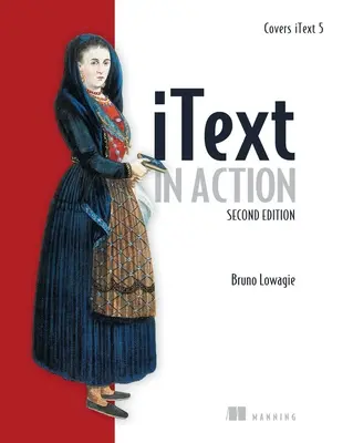 Itext in Action: Fedezi az Itext 5 - Itext in Action: Covers Itext 5