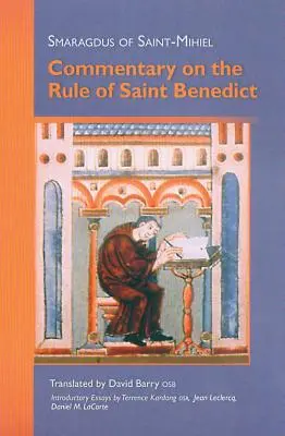 Saint-Mihiel-i Smaragd: Kommentár Szent Benedek szabályához - Smaragdus of Saint-Mihiel: Commentary on the Rule of Saint Benedict
