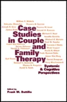 Esettanulmányok a pár- és családterápiában: Rendszeres és kognitív perspektívák - Case Studies in Couple and Family Therapy: Systemic and Cognitive Perspectives