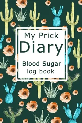 My Prick Diary vércukorszint napló könyv - My Prick Diary Blood Sugar Log Book