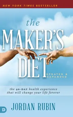 A Teremtő diétája: A 40 napos egészségélmény, amely örökre megváltoztatja az életedet - The Maker's Diet: The 40-Day Health Experience That Will Change Your Life Forever