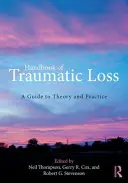 A halál, a gyász és a gyász szociológiájának kézikönyve: Útmutató az elmélethez és a gyakorlathoz - Handbook of the Sociology of Death, Grief, and Bereavement: A Guide to Theory and Practice