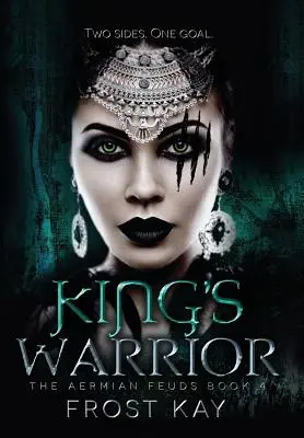 A király harcosa: Aermian Feuds: Negyedik könyv - King's Warrior: The Aermian Feuds: Book Four