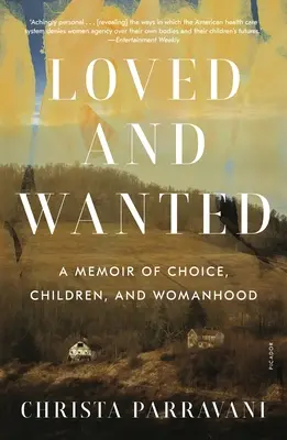 Loved and Wanted: Egy emlékirat a választásról, a gyerekekről és a nőiességről - Loved and Wanted: A Memoir of Choice, Children, and Womanhood