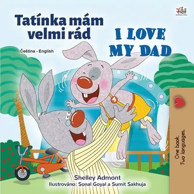 I Love My Dad (cseh angol kétnyelvű gyermekkönyv) - I Love My Dad (Czech English Bilingual Children's Book)