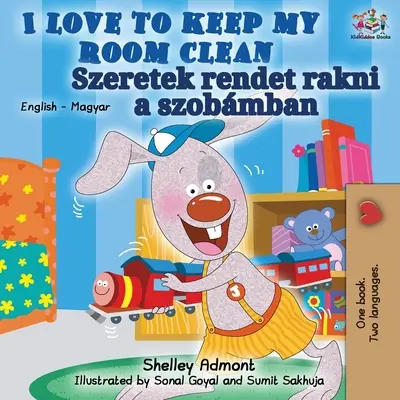 I Love to Keep My Room Clean (Angol-magyar kétnyelvű könyv) - I Love to Keep My Room Clean (English Hungarian Bilingual Book)