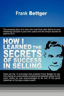 Hogyan tanultam meg a siker titkát az eladásban - How I Learned the Secrets of Success in Selling