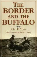 A határ és a bölény: A délnyugati síkságok el nem mondott története - The Border and the Buffalo: An Untold Story of the Southwest Plains