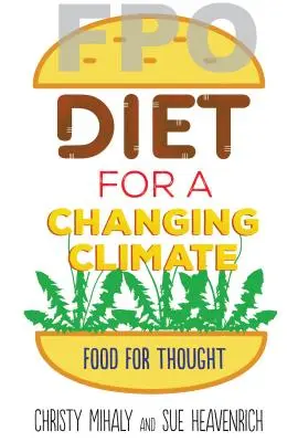 Diéta a változó éghajlatra: Gondolkodtató ételek - Diet for a Changing Climate: Food for Thought