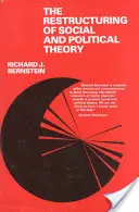 A társadalmi és politikai elmélet újjászervezése - The Restructuring of Social and Political Theory