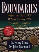 Határok: Mikor mondj igent, mikor mondj nemet, hogy átvedd az életed irányítását - Boundaries: When to Say Yes, When to Say No, to Take Control of Your Life