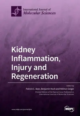 Kidney Inflammation, Injury and Regeneration (Vese gyulladás, sérülés és regeneráció) - Kidney Inflammation, Injury and Regeneration