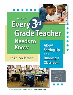 Amit minden 3. osztályos tanárnak tudnia kell az osztályterem felállításáról és működtetéséről - What Every 3rd Grade Teacher Needs to Know about Setting Up and Running a Classroom