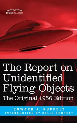 Jelentés az azonosítatlan repülő tárgyakról: Az eredeti 1956-os kiadás - Report on Unidentified Flying Objects: The Original 1956 Edition