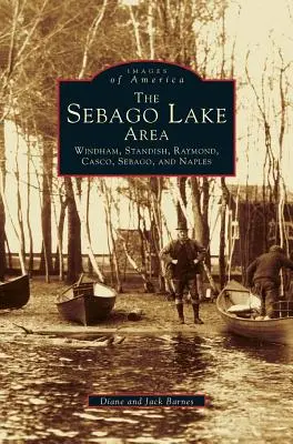 Sebago Lake Area: Windham, Standish, Raymond, Casco, Sebago és Nápoly. - Sebago Lake Area: Windham, Standish, Raymond, Casco, Sebago and Naples