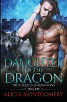 A sárkány lánya: Igazi társak nemzedékei 6. könyv - Daughter of the Dragon: True Mates Generations Book 6