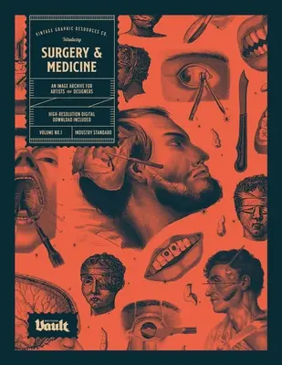 Sebészet és orvostudomány: Képarchívum régi orvosi képekből művészek és tervezők számára - Surgery and Medicine: An Image Archive of Vintage Medical Images for Artists and Designers