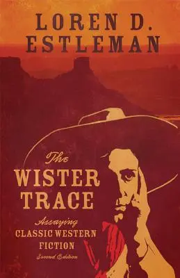 A Wister nyomvonal: Klasszikus nyugati fikciók vizsgálata - The Wister Trace: Assaying Classic Western Fiction