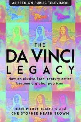 A da Vinci-örökség: Hogyan lett egy 16. századi művészből globális popikon? - The da Vinci Legacy: How an Elusive 16th-Century Artist Became a Global Pop Icon