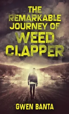 The Remarkable Journey Of Weed Clapper The Remarkable Journey Of Weed Clapper - The Remarkable Journey Of Weed Clapper