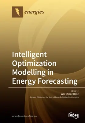 Intelligens optimalizációs modellezés az energia-előrejelzésben - Intelligent Optimization Modelling in Energy Forecasting