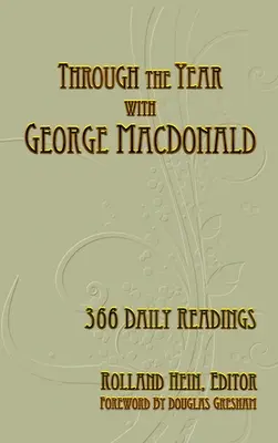 George MacDonalddal egy éven át: 366 napi olvasmány - Through the Year with George MacDonald: 366 Daily Readings