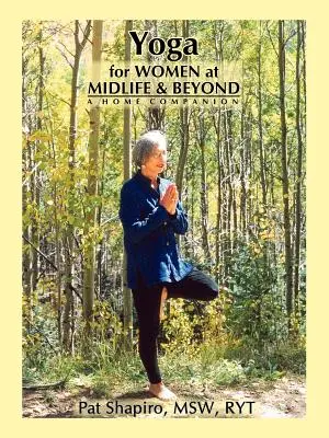 Jóga nőknek a középkorban és azon túl - Yoga for Women at Midlife and Beyond