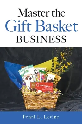 Az ajándékkosár-üzlet mestere - Master the Gift Basket Business